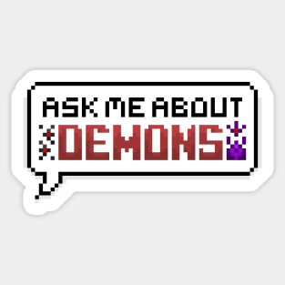 Ask Me About Demons Pixel Speech Bubble Sticker